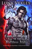 Contract Mate to the Ruthless Alpha: A Contract Marriage-Abused-Regret-Chasing Her Back Romance (Shifter Contract Diaries, #1) (eBook, ePUB)
