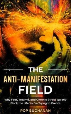 The Anti-Manifestation Field (eBook, ePUB) - Buchanan, Pop