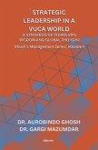 Strategic Leadership in a VUCA World: A Synthesis of Indian Epic Wisdom and Global Thought   Ghosh's Management Series Volume II (eBook, ePUB)