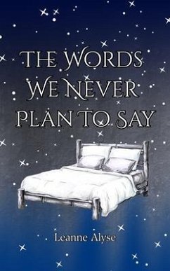 The Words We Never Plan To Say (eBook, ePUB) - Alyse, Leanne