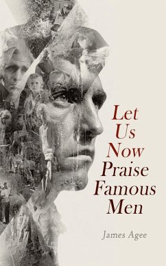 Let Us Now Praise Famous Men (eBook, ePUB) - Agee, James