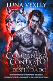 Compañera de contrato del alfa despiadado: un matrimonio de contrato-abusada-arrepentimiento-perseguirla-de-vuelta romance (Diarios del Contrato Shifter, #1) (eBook, ePUB)