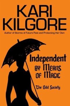 Independent by Means of Magic (eBook, ePUB) - Kilgore, Kari