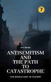 Antisemitism and the Path to Catastrophe: The Middle East in History (eBook, ePUB)