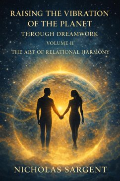 Cover Raising the Vibration of the Planet Through Dreamwork: The Art of Relational Harmony: (eBook, ePUB)