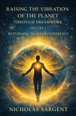 Raising the Vibration of the Planet Through Dreamwork: Returning to Inner Coherence (eBook, ePUB)