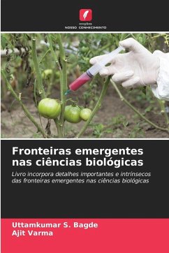 Fronteiras emergentes nas ciências biológicas - Bagde, Uttamkumar S.;Varma, Ajit