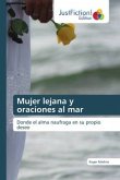 Mujer lejana y oraciones al mar