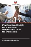 L'intégration flexible européenne et l'importance de la fédéralisation