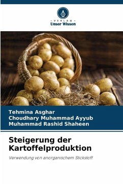 Steigerung der Kartoffelproduktion - Asghar, Tehmina;Ayyub, Choudhary Muhammad;Shaheen, Muhammad Rashid