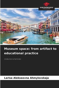 Museum space: from artifact to educational practice - Ahmylovskaja, Larisa Alekseevna