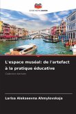 L'espace muséal: de l'artefact à la pratique éducative