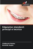 Edgewise standard: principi e tecnica Edgewise standard: principi e tecnica