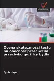 Ocena skuteczno¿ci testu na obecno¿¿ przeciwcia¿ przeciwko gru¿licy byd¿a