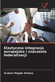 Elastyczna integracja europejska i znaczenie federalizacji