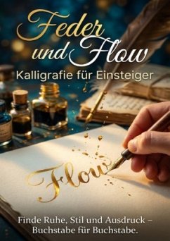 Feder und Flow: Kalligrafie für Einsteiger