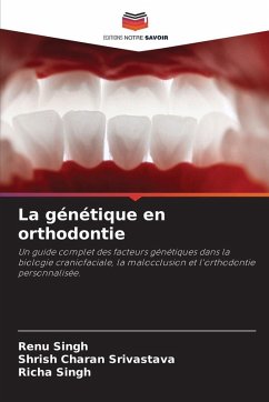 La génétique en orthodontie - Singh, Renu;Srivastava, Shrish Charan;Singh, Richa