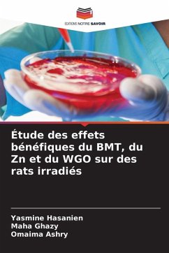 Cover Étude des effets bénéfiques du BMT, du Zn et du WGO sur des rats irradiés
