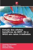 Estudo dos efeitos benéficos do BMT, Zn e WGO em ratos irradiados
