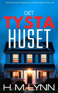 Cover Det Tysta Huset (H.M. Lynn psych-thillers, #3) (eBook, ePUB)