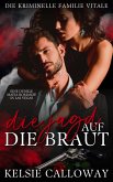 Die Jagd Auf Die Braut (Die Kriminelle Familie Vitale, #3) (eBook, ePUB) Die Jagd Auf Die Braut (Die Kriminelle Familie Vitale, #3) (eBook, ePUB)