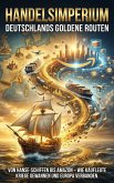 Handelsimperium: Deutschlands Goldene Routen (eBook, ePUB)