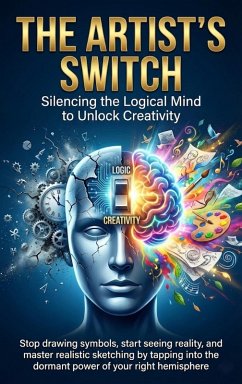 Cover The Artist's Switch: Silencing the Logical Mind to Unlock Creativity (eBook, ePUB)