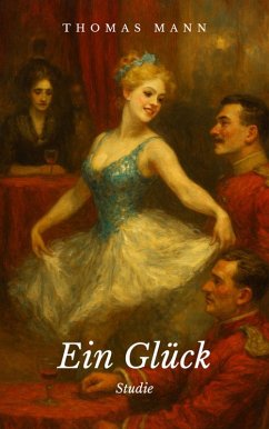 Ein Glu¨ck (eBook, ePUB) - Mann, Thomas