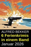 6 Ferienkrimis in einem Band Januar 2026 (eBook, ePUB)