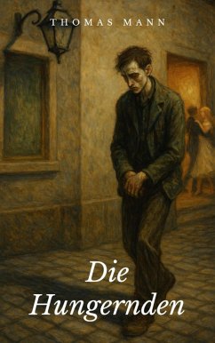 Die Hungernden (eBook, ePUB) - Mann, Thomas