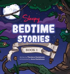 Sleepy Bedtime Stories - Book 1 - Danielsson, Theréece