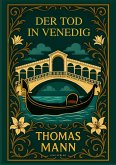 Thomas Mann: Der Tod in Venedig. Vollständige Neuausgabe