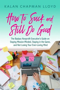 How to Suck and Still Do Good - Lloyd, Kalan Chapman