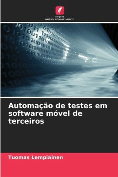 Automação de testes em software móvel de terceiros - Lempiäinen, Tuomas