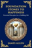 Foundation Stones to Happiness Foundation Stones to Happiness