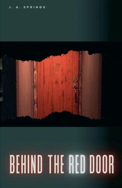 Behind the Red Door - Springs, J. A.