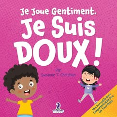 Je Joue Gentiment. Je Suis Doux ! - Christian, Suzanne T.; Ravens, Two Little