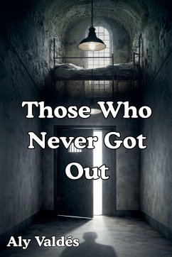 Those Who Never Got Out - Valdés, Aly