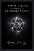The Secret Formula to Becoming an Influencer in 90 Days