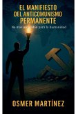 EL MANIFIESTO DEL ANTICOMUNISMO PERMANENTE No más oscuridad para la humanidad