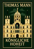 Thomas Mann: Königliche Hoheit. Neuausgabe