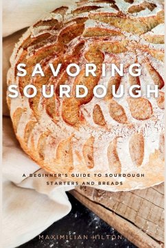 Savoring Sourdough - Hilton, Maximilian
