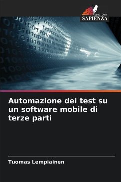 Automazione dei test su un software mobile di terze parti - Lempiäinen, Tuomas