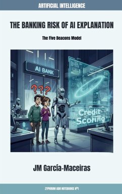 The Banking Risk of AI Explanation - García Maceiras, Julio-Marcos The Banking Risk of AI Explanation - García Maceiras, Julio-Marcos