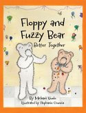 Floppy and Fuzzy Bear