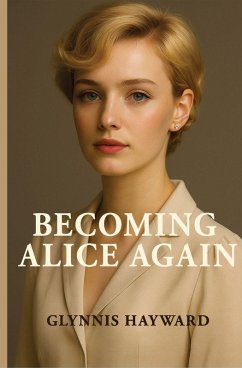 Becoming Alice Again - Hayward, Glynnis