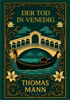 Thomas Mann: Der Tod in Venedig. Vollständige Neuausgabe - Mann, Thomas
