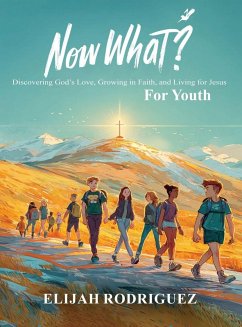 Cover Now What? Discovering God's Love, Growing in Faith, and Living for Jesus