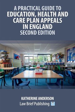 A Practical Guide to Education, Health and Care Plan Appeals in England - Second Edition - Anderson, Katherine