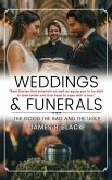 Weddings and Funerals...The Good The Bad and the Ugly